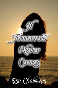 If Tomorrow Never Comes